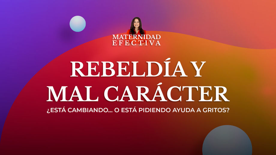 CLASE #3  - Rebeldía y mal carácter en los adolescentes